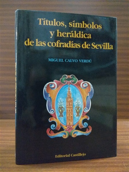 TTULOS, SMBOLOS Y HERLDICA DE LAS COFRADAS DE SEVILLA